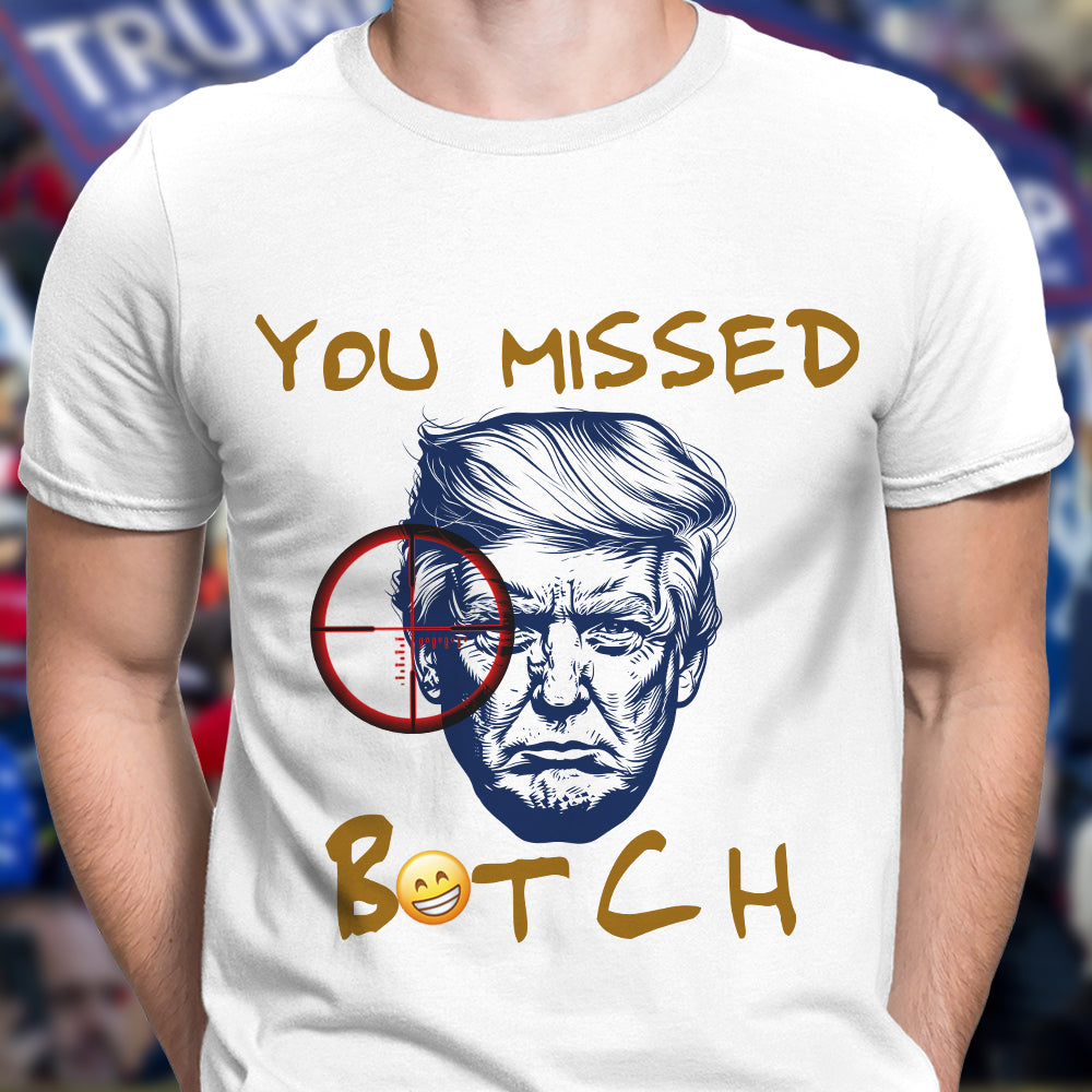 Trump 2024 Shooting You Missed Bright Shirt HO82 63188