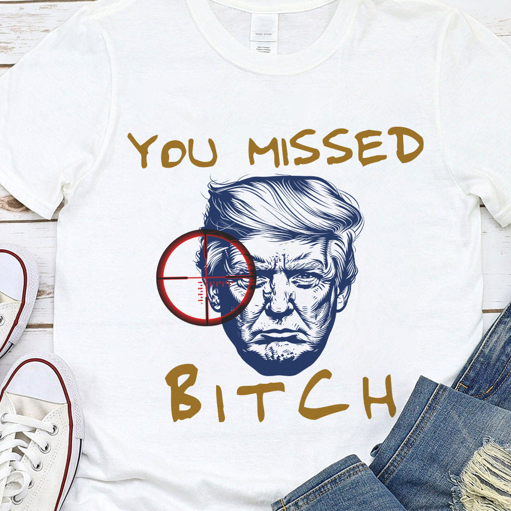 Trump 2024 Shooting You Missed Bright Shirt HO82 63188