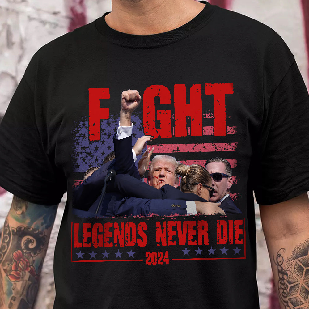 Trump Fight - Legends Never Die 2024 Shirt HA75 63126