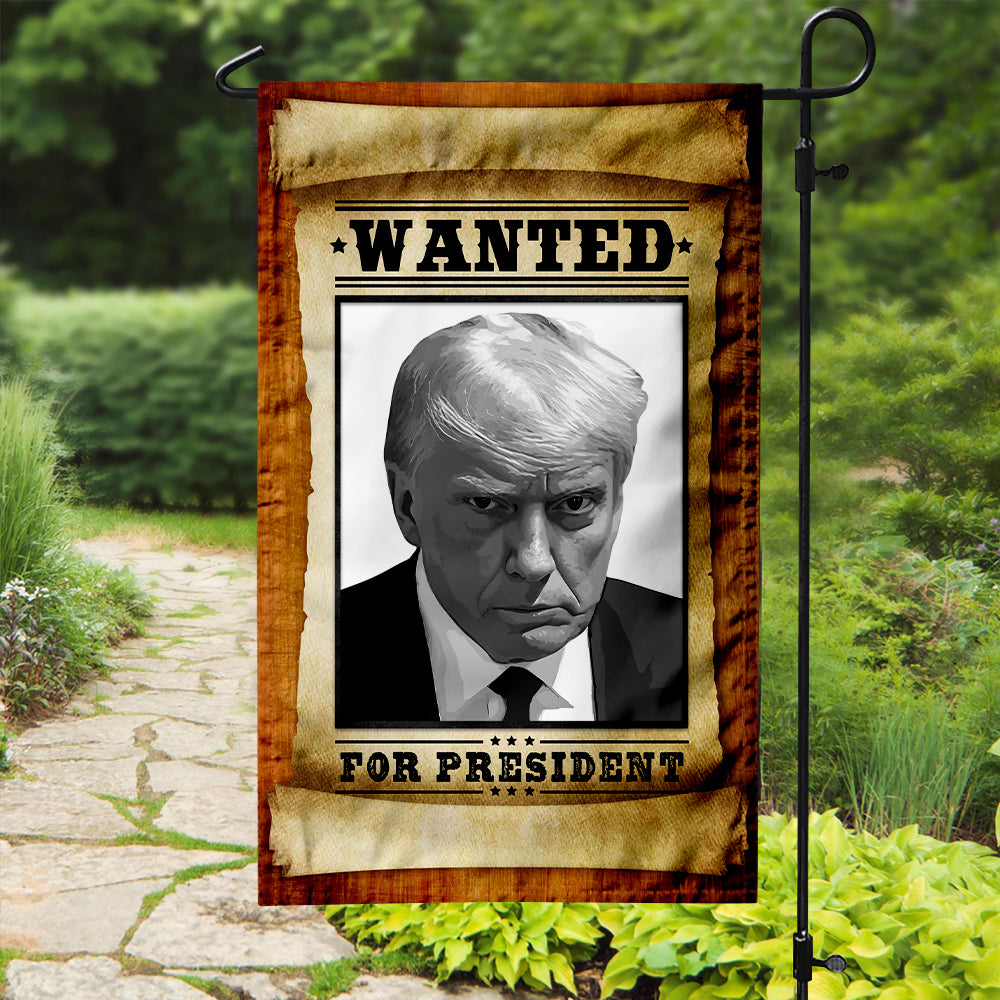 Wanted For President Donald Trump Garden Flag TH10 63203