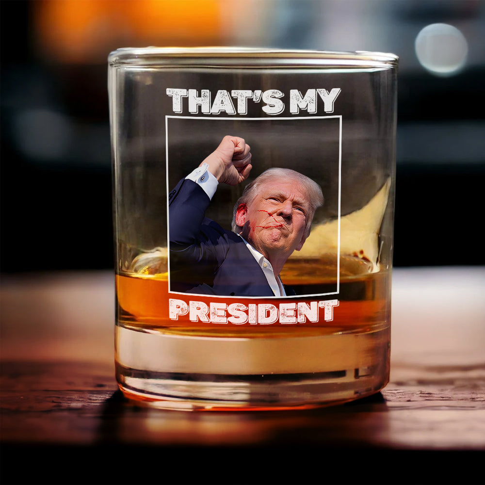 That's My President Trump Fight 2024 Print Rock Glass HA75 63242