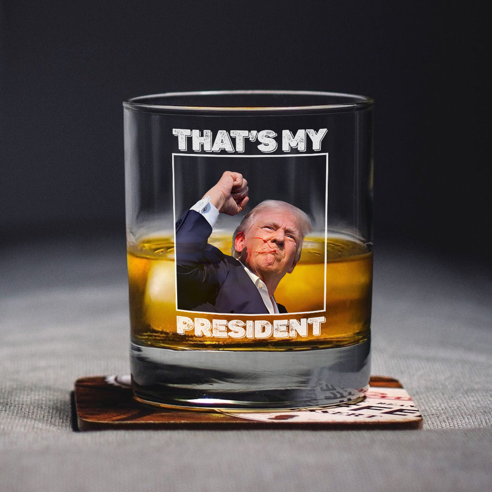 That's My President Trump Fight 2024 Print Rock Glass HA75 63242