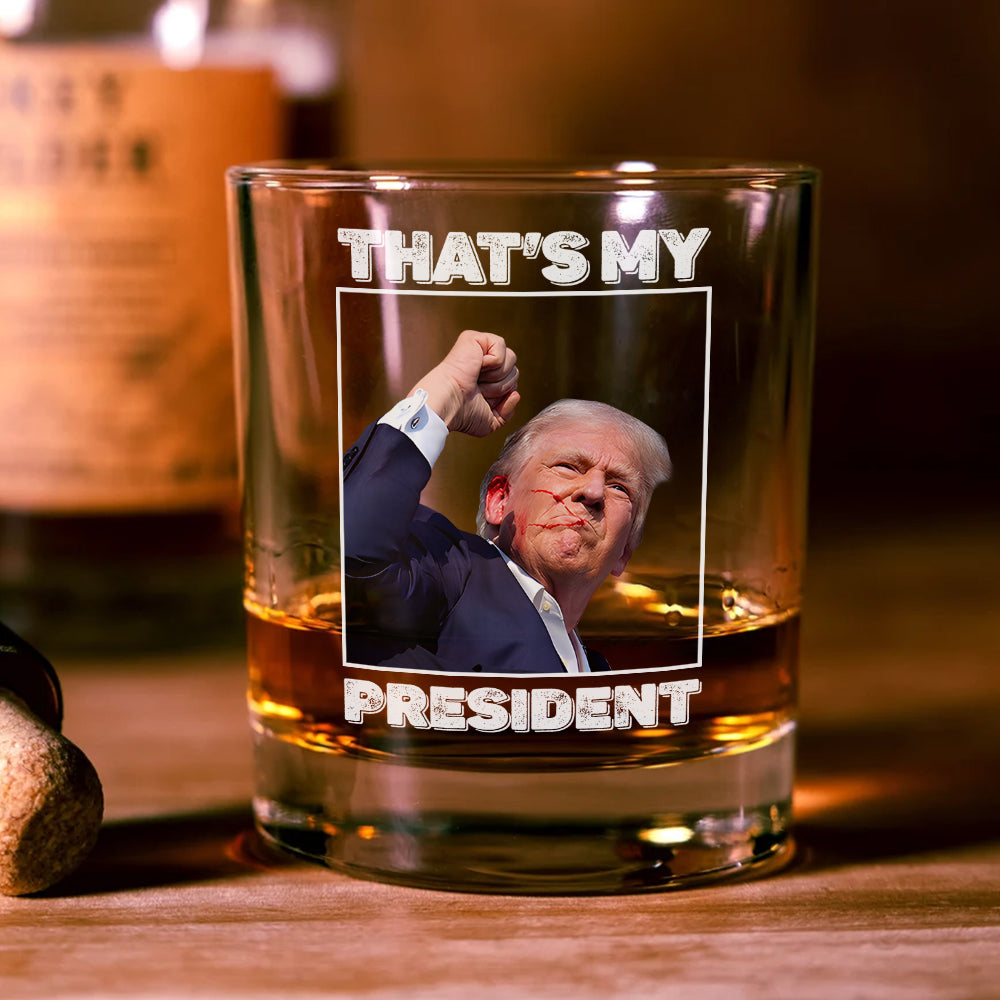 That's My President Trump Fight 2024 Print Rock Glass HA75 63242